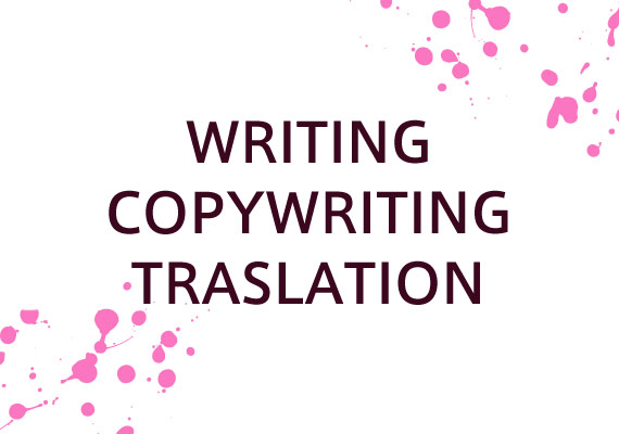 WRITING/COPYWRITING/TRANSLATION